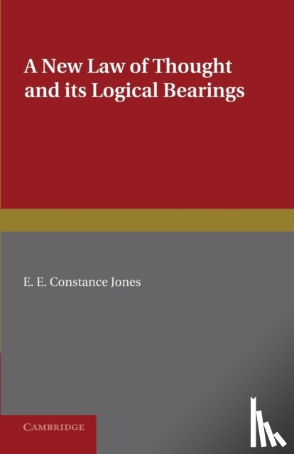 Jones, E. E. Constance - A New Law of Thought and its Logical Bearings