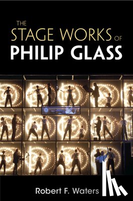 Waters, Robert F. (New Jersey Institute of Technology) - The Stage Works of Philip Glass