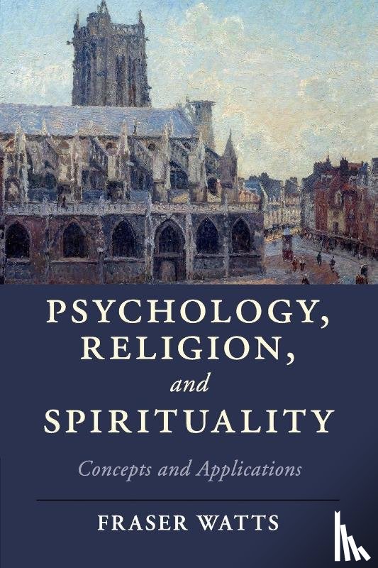 Watts, Fraser - Psychology, Religion, and Spirituality