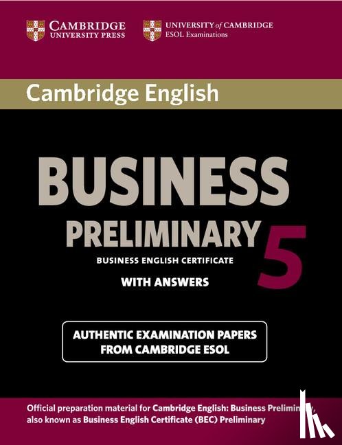 Cambridge ESOL - Cambridge English Business 5 Preliminary Student's Book with Answers