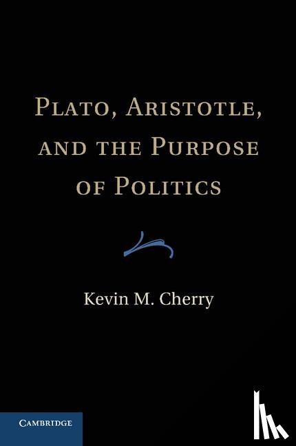 Cherry, Kevin M. (Assistant Professor - Plato, Aristotle, and the Purpose of Politics
