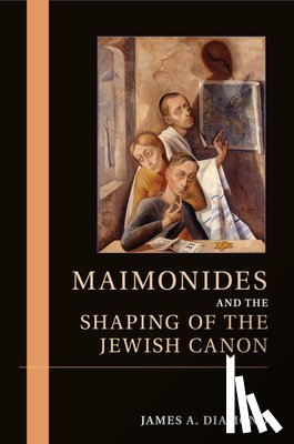 Diamond, James A. (University of Waterloo - Maimonides and the Shaping of the Jewish Canon