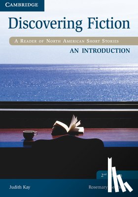 Kay, Judith, Gelshenen, Rosemary (New York University) - Discovering Fiction An Introduction Student's Book