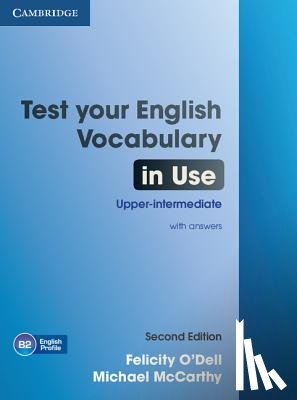 O'Dell, Felicity, McCarthy, Michael (University of Nottingham) - Test Your English Vocabulary in Use Upper-intermediate Book with Answers