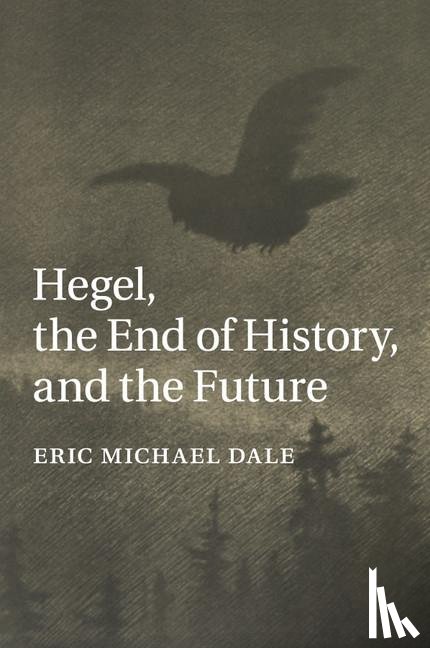 Dale, Eric Michael (Emerson College - Hegel, the End of History, and the Future