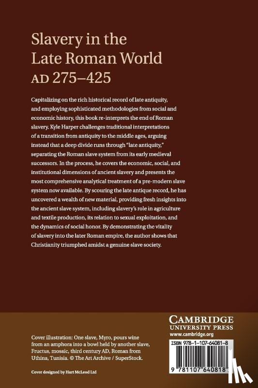 Harper, Kyle (University of Oklahoma) - Slavery in the Late Roman World, AD 275–425