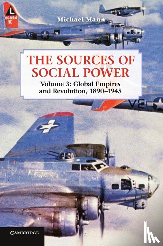 Mann, Michael (University of California - The Sources of Social Power: Volume 3, Global Empires and Revolution, 1890–1945