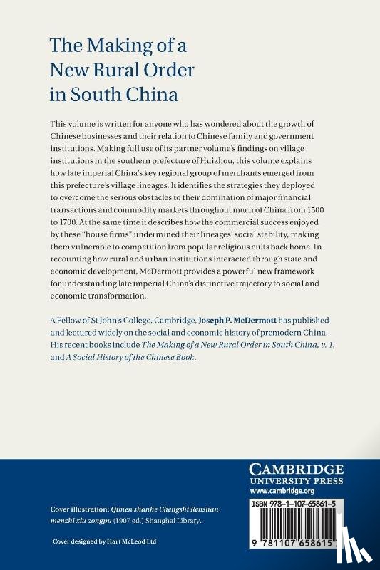 McDermott, Joseph P. (University of Cambridge) - The Making of a New Rural Order in South China: Volume 2, Merchants, Markets, and Lineages, 1500–1700