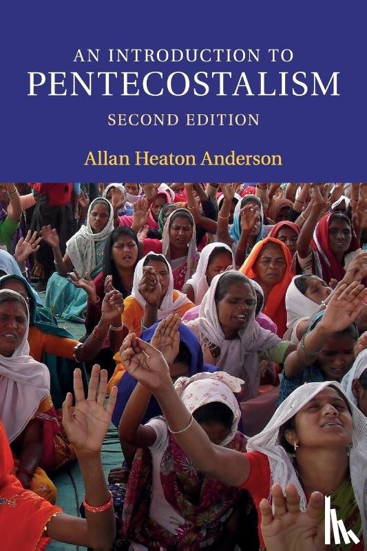 Anderson, Allan Heaton (University of Birmingham) - An Introduction to Pentecostalism