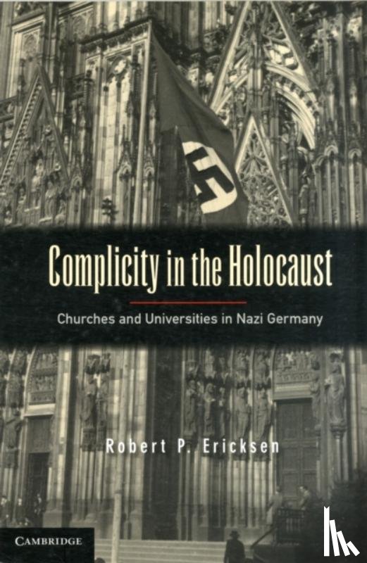 Ericksen, Robert P. (Pacific Lutheran University - Complicity in the Holocaust