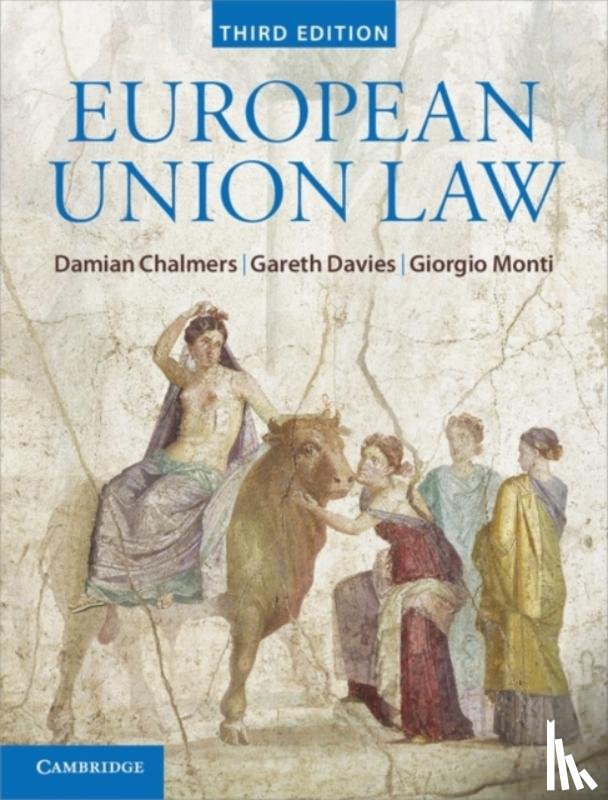 Chalmers, Damian (London School of Economics and Political Science), Davies, Gareth (Vrije Universiteit, Monti, Giorgio (European University Institute - European Union Law