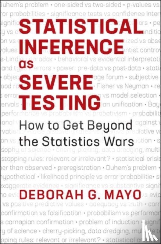 Mayo, Deborah G. - Statistical Inference as Severe Testing