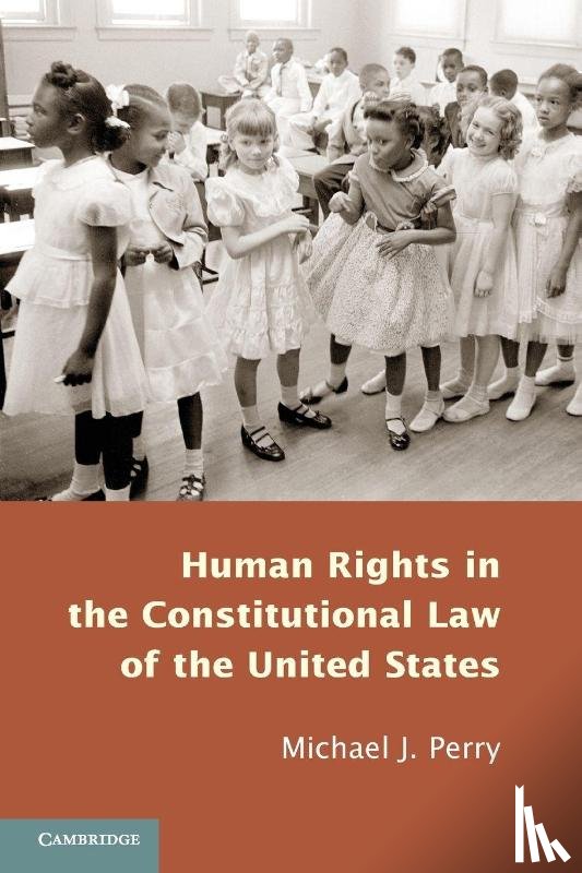 Perry, Michael J. - Human Rights in the Constitutional Law of the United States