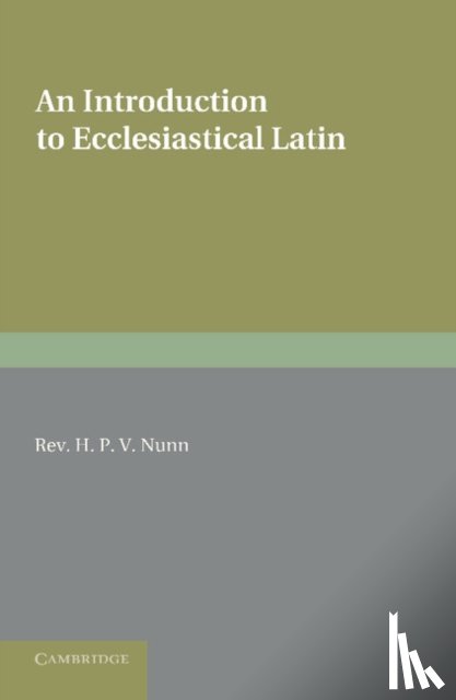 Nunn, H. P. V. - An Introduction to Ecclesiastical Latin
