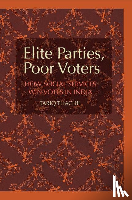 Thachil, Tariq (Yale University - Elite Parties, Poor Voters