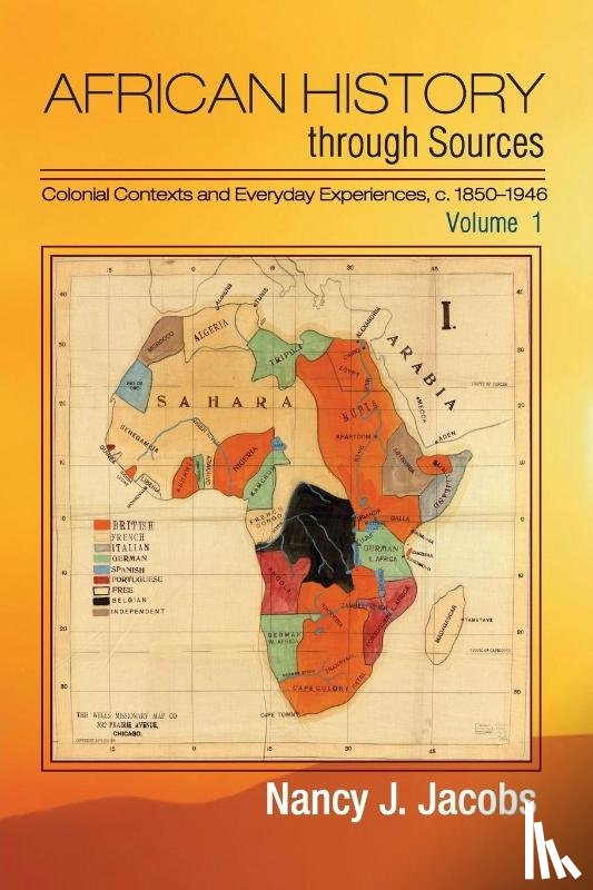 Jacobs, Nancy J. (Brown University - African History through Sources: Volume 1, Colonial Contexts and Everyday Experiences, c.1850–1946