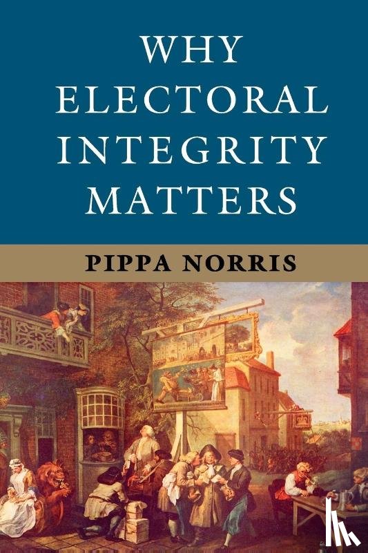 Norris, Pippa - Why Electoral Integrity Matters