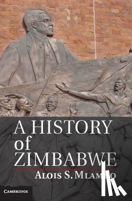 Mlambo, Alois S. (University of Pretoria) - A History of Zimbabwe
