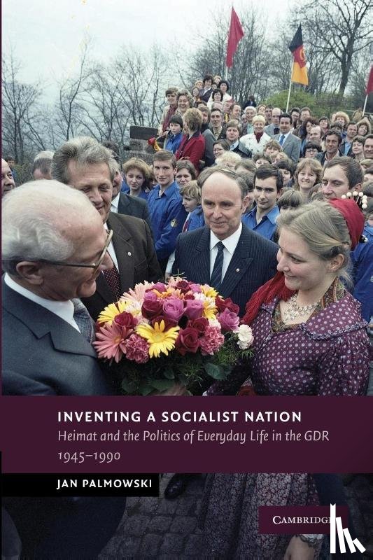 Palmowski, Jan (King's College London) - Inventing a Socialist Nation