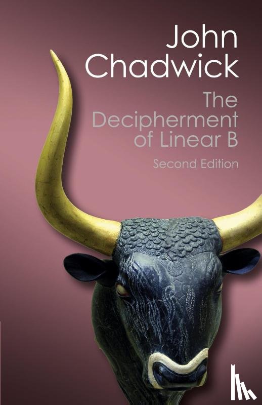 Chadwick, John (Downing College - The Decipherment of Linear B