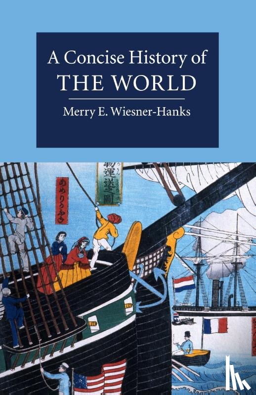Wiesner-Hanks, Merry (University of Wisconsin - A Concise History of the World