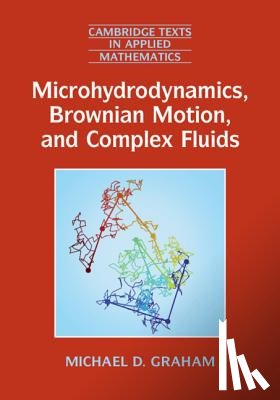 Graham, Michael D. (University of Wisconsin - Microhydrodynamics, Brownian Motion, and Complex Fluids