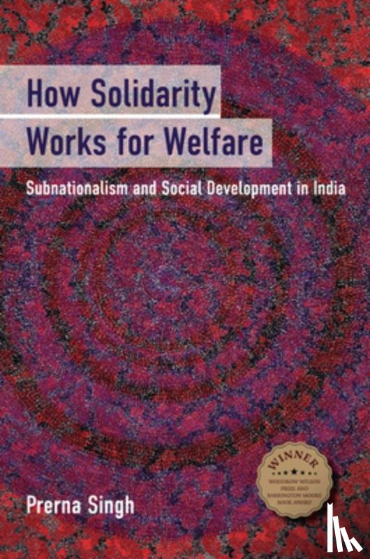 Singh, Prerna (Brown University, Rhode Island) - How Solidarity Works for Welfare