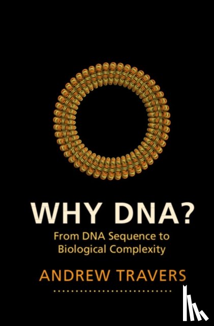 Travers, Andrew (University of Cambridge) - Why DNA?