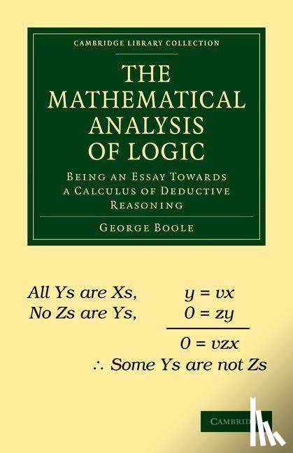 Boole, George - The Mathematical Analysis of Logic