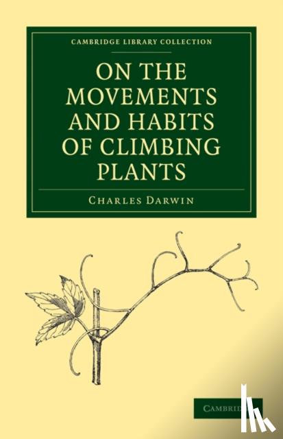 Darwin, Charles - On the Movements and Habits of Climbing Plants