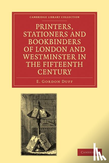 Duff, E. Gordon - Printers, Stationers and Bookbinders of London and Westminster in the Fifteenth Century