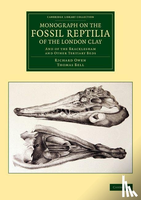 Owen, Richard, Bell, Thomas - Monograph on the Fossil Reptilia of the London Clay