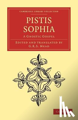 Mead, G. R. S. - Pistis Sophia