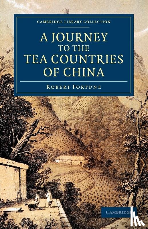 Fortune, Robert - A Journey to the Tea Countries of China