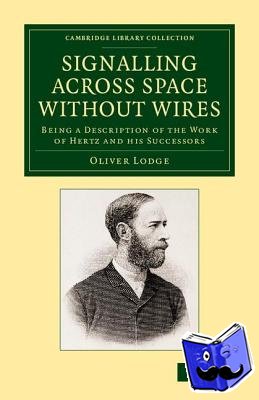 Lodge, Oliver - Signalling across Space without Wires