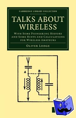 Lodge, Oliver - Talks about Wireless