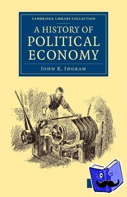 Ingram, John K. - A History of Political Economy