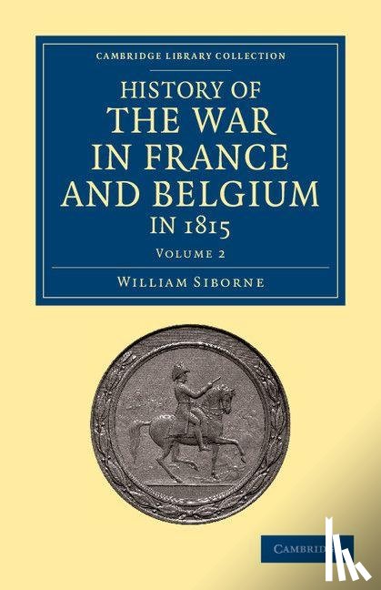 Siborne, William - History of the War in France and Belgium, in 1815