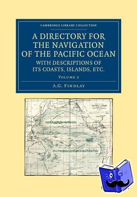 Findlay, A. G. - A Directory for the Navigation of the Pacific Ocean, with Descriptions of its Coasts, Islands, etc.