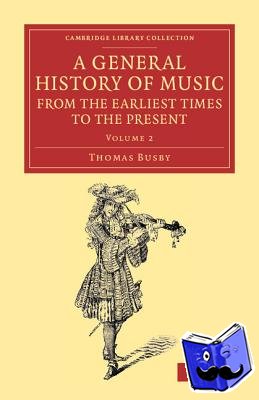 Busby, Thomas - A General History of Music, from the Earliest Times to the Present: Volume 2
