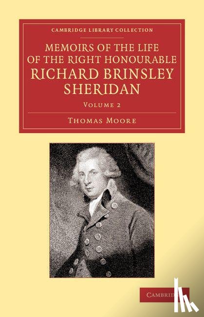 Moore, Thomas - Memoirs of the Life of the Right Honourable Richard Brinsley Sheridan: Volume 2