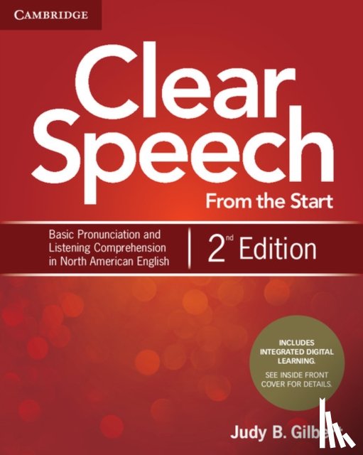 Gilbert, Judy B. - Clear Speech from the Start Student's Book with Integrated Digital Learning: Basic Pronunciation and Listening Comprehension in North American English