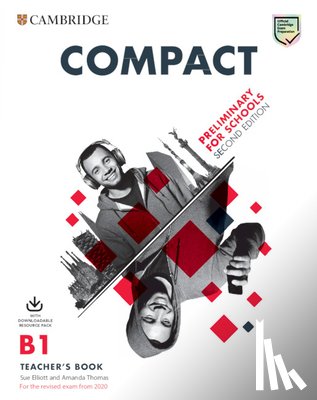Elliott, Sue - Compact Preliminary for Schools Teacher's Book with Downloadable Class Audio and Teacher's Photocopiable Worksheets