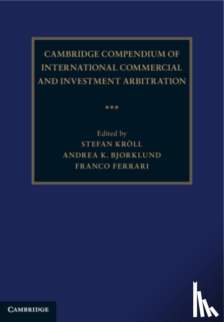  - Cambridge Compendium of International Commercial and Investment Arbitration 3 Volume Hardback Set