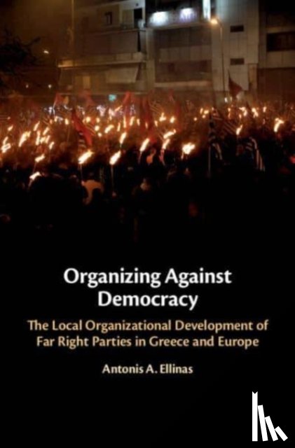 Ellinas, Antonis A. (University of Cyprus) - Organizing Against Democracy