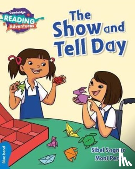 Sagner, Sibel - Cambridge Reading Adventures The Show and Tell Day Blue Band