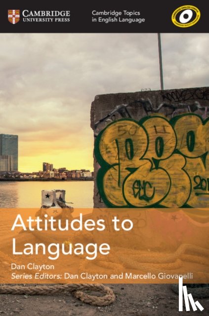 Clayton, Dan - Cambridge Topics in English Language Attitudes to Language