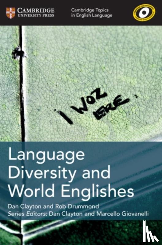 Clayton, Dan, Drummond, Rob - Cambridge Topics in English Language Language Diversity and World Englishes