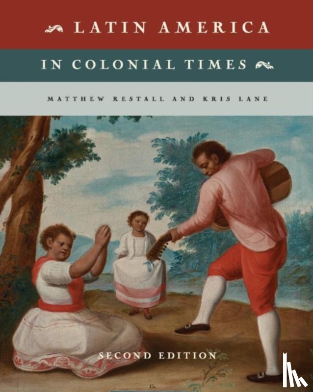 Restall, Matthew (Pennsylvania State University), Lane, Kris (Tulane University - Latin America in Colonial Times