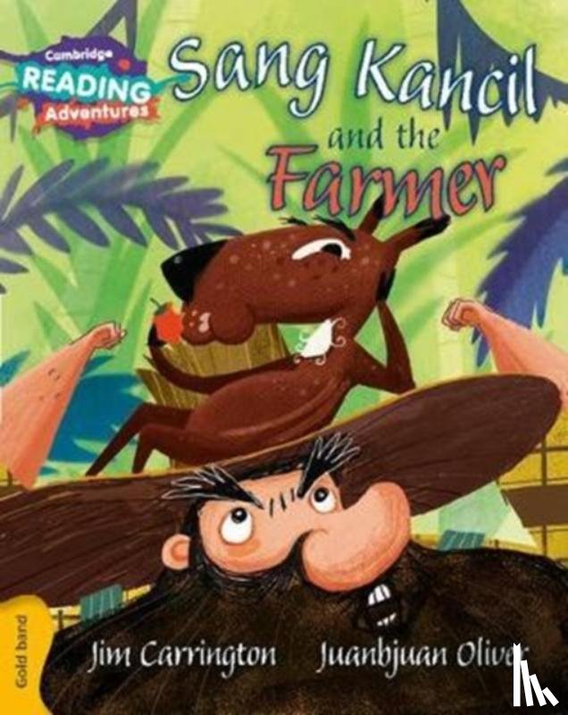Carrington, Jim - Cambridge Reading Adventures Sang Kancil and the Farmer Gold Band